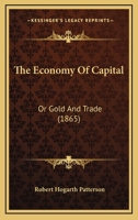 The economy of capital or Gold and trade 1104489635 Book Cover