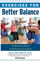 Exercises for Better Balance: The Stand Strong Workout for Fall Prevention and Longevity 1578265754 Book Cover