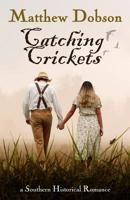 Catching Crickets: A Southern Historical Romance 172073531X Book Cover