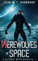 Werewolves In Space (The Science Myth Saga) B0CHZ2LWBD Book Cover