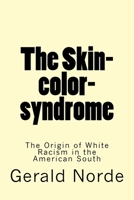 The Skin-color-syndrome: The Origin of White Racism in the American South 1719012261 Book Cover