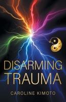 Disarming Trauma 1038371708 Book Cover