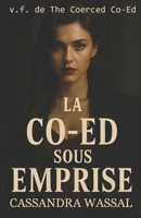 La Co-Ed Sous Emprise (French Edition) B0FKLVGPQQ Book Cover