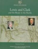 Lewis and Clark and the Route to the Pacific (World Explorers) 0791015386 Book Cover