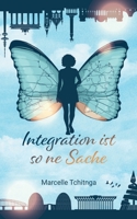 Integration ist so ne Sache (German Edition) 3755709724 Book Cover