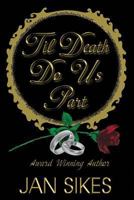 'til Death Do Us Part 0990617947 Book Cover