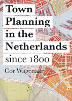 Town Planning in the Netherlands: Since 1800 9462082413 Book Cover