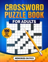 Crossword Puzzle Book for Adults: 100 Crossword Puzzles with Solutions B0CKR2WV98 Book Cover