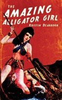 The Amazing Alligator Girl B0F3NTCZWK Book Cover