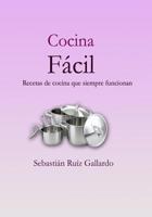 Cocina Fácil: recetas que siempre funcionan (Spanish Edition) 1093754133 Book Cover