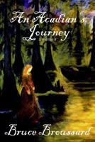 An Acadian's Journey: A Memoir 1425920837 Book Cover