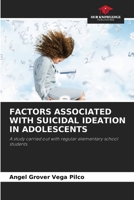 Factors Associated with Suicidal Ideation in Adolescents 6204147897 Book Cover