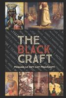 The Black Craft: A Direct Comparison of the Origins of Religion, Witchcraft & Spirituality in their use for Conquest over Native Populations 1729331262 Book Cover