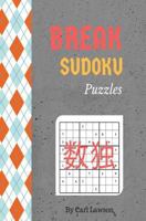 Break sudoku puzzles: Random Difficulty Sudoku Puzzles book 1542549213 Book Cover