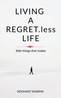 LIVING A REGRET.less LIFE B09VH1CQSP Book Cover