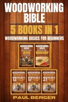 Woodworking Bible: Woodworking basics for beginners 5 books in 1 B08FX11YP6 Book Cover