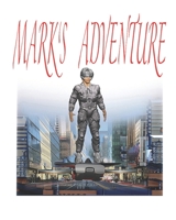 Mark's adventure B08TQ5JHZC Book Cover