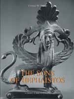 The Sons of Hephaistos: Aspects of the Archaic Greek Bronze Industry 8882650596 Book Cover