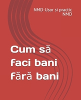 Cum sa faci bani fara bani (Romansch Edition) B0FMYRDJL2 Book Cover