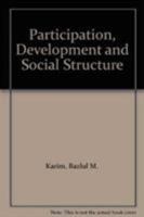 Participation, Development and Social Structure 0819193143 Book Cover