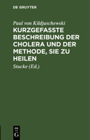 Kurzgefaßte Beschreibung der Cholera und der Methode, sie zu heilen 3112635434 Book Cover
