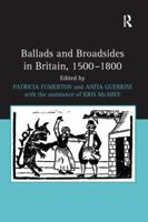 Ballads and Broadsides in Britain, 1500 - 1800 1138247766 Book Cover