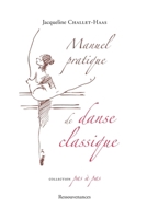 Manuel pratique de danse classique 2845050690 Book Cover