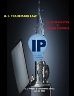 U. S. Trademark Law - Rules of Practice & Federal Statutes 1329630335 Book Cover