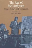 Age of McCarthyism: A Brief History With Documents 0312393199 Book Cover