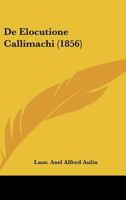 de Elocutione Callimachi (Classic Reprint) 1160387842 Book Cover