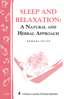Sleep and Relaxation: A Natural and Herbal Approach: Storey Country Wisdom Bulletin A-201 1580172229 Book Cover