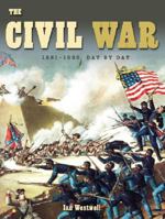 The Civil War: 1861-1865 (Wars Day By Day) 1933834382 Book Cover