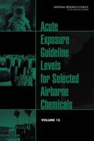Acute Exposure Guideline Levels for Selected Airborne Chemicals: Volume 15 0309291224 Book Cover