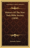 History Of The New York Bible Society 1120295440 Book Cover