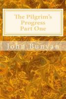 The Pilgrim's Progress Part One: From this World to that which is to come 1500927597 Book Cover