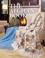 The Afghan Book: Knitted Cables and Squares Afghan; Patchwork Embroidered Afghan Stitch Afghan 1464790558 Book Cover