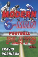 Modern Six Man Football Plays B0FBS9MSRG Book Cover