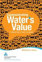 Communicating Water's Value: Talking Points, Tips & Strategies 158321979X Book Cover