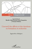 L'accueil des affects et des émotions en formation et recherche: Approches cliniques Sous la direction de Mireille Cifali, Florence Giust-Desprairies ... Et Changement Social) (French Edition) 2343175780 Book Cover