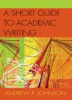 A Short Guide to Academic Writing 0761825037 Book Cover