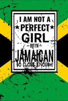 I am Not Perfect But I am Jamaican so Close Enough !: Funny Notebook\ Journal\ diary Jamaican Heritage Gift, 110 Lined pages, Jamaican Flag, high-Quality Cover (6 x 9) Inches 1661915396 Book Cover