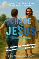 Chase after Jesus - The Deep Dive Edition -: 31 Days That Might Just Change Everything B0GG64XTZS Book Cover