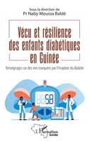 Vécu et résilience des enfants diabétiques en Guinée: Témoignages sur des vies marquées par l'irruption du diabète (Harmattan Guinée) (French Edition) 2343247943 Book Cover