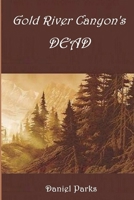 Gold River Canyon's Dead 138772665X Book Cover