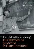 The Oxford Handbook of the History of Quantum Interpretations 0198844492 Book Cover