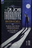 The Doctor John Thorndyke Mystery Novels - Volume 11: The Jacob Street Mystery, 31 New Inn (The novella which was later expanded into the novel The ... 31 New Inn) and From the Diary of a Surgeon 1918436541 Book Cover