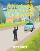 Adventures with Randy, the Lineman B0FRNP9DR8 Book Cover