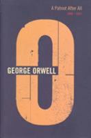 A Patriot After All: 1940-1941 (The Complete Works of George Orwell, Vol. 12) 0436205408 Book Cover