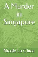 A Murder in Singapore 1790272645 Book Cover
