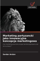 Marketing partyzancki jako innowacyjna koncepcja marketingowa (Polish Edition) 6630046560 Book Cover